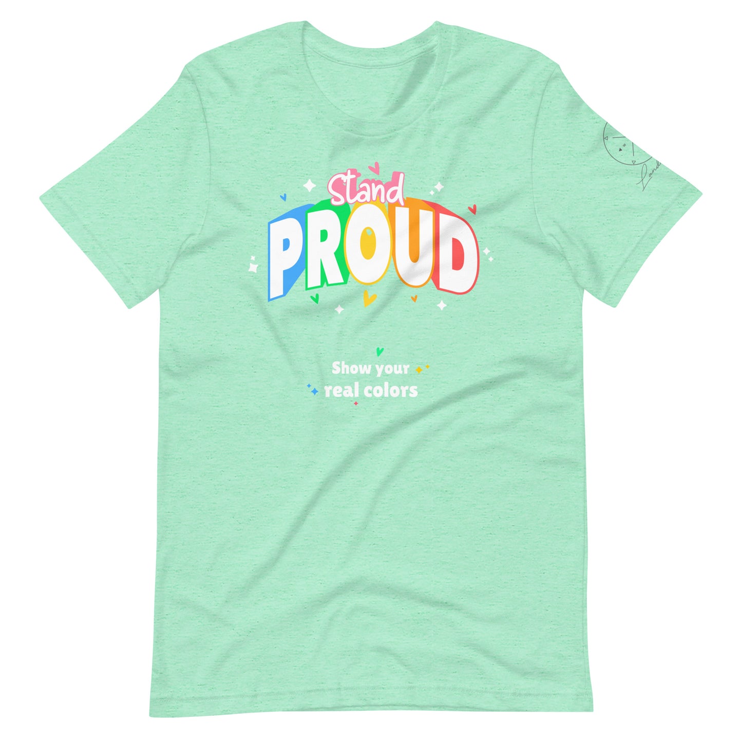 Stand Proud! "Show Your True Colors" Pride Tee